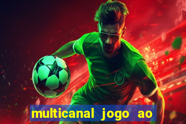 multicanal jogo ao vivo fans